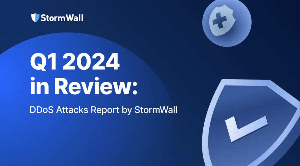 Read more about the article Q1 2024 in Review: DDoS Attacks Report by StormWall