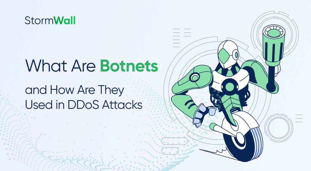 What Are Botnets and How Are They Used in DDoS Attacks?