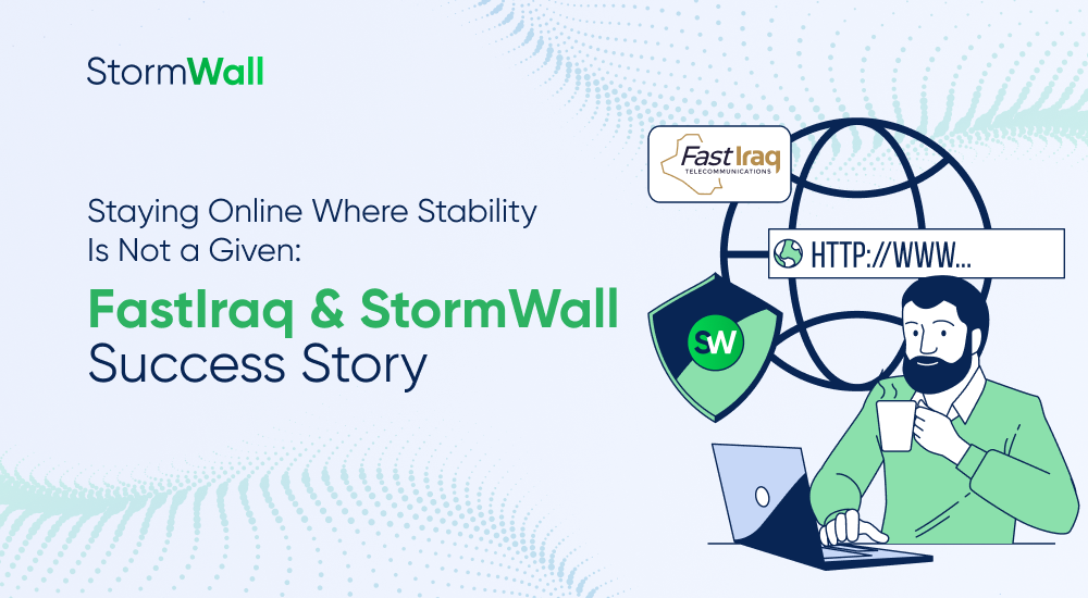 Read more about the article Staying Online Where Stability Is Not a Given: FastIraq & StormWall Success Story